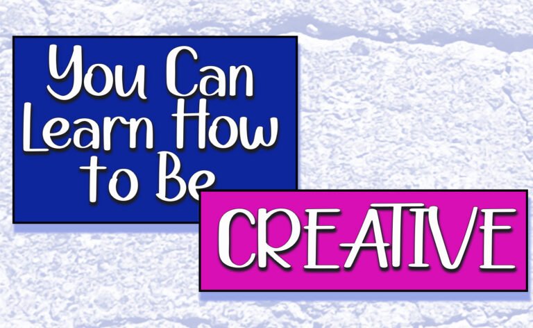 Learn How to Be Creative